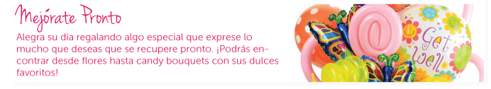 Mejórate Pronto. Alegra su día regalando algo especial que exprese lo mucho que deseas que se recupere pronto. 