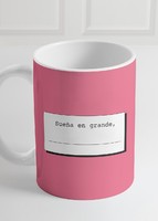 Imagen preview para Personaliza Taza Diseño "Sueña en grande, tu puedes"  15 oz - 6